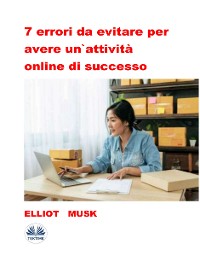 Cover 7 Errori Da Evitare Per Avere Un'Attività Online Di Successo