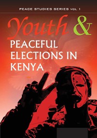 Cover Youth and Peaceful Elections in Kenya