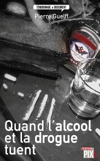 Cover Quand l'alcool et la drogue tuent