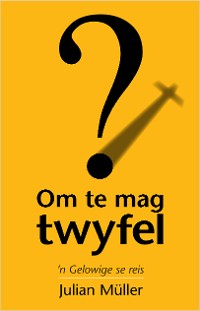 Cover Om te mag twyfel