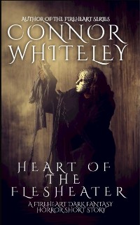 Cover Heart of The Flesheater: A Fireheart Dark Fantasy Horror Short Story