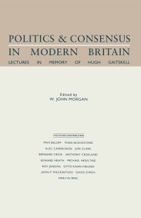 Cover Politics and Consensus in Modern Britain