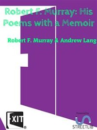 Cover Robert F. Murray His Poems with a Memoir