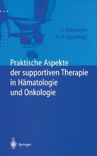 Cover Praktische Aspekte der supportiven Therapie in Hämatologie und Onkologie