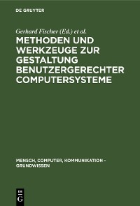 Cover Methoden und Werkzeuge zur Gestaltung benutzergerechter Computersysteme