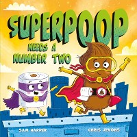 Cover Superpoop Needs a Number Two