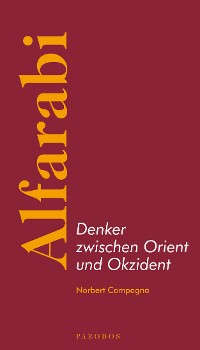 Cover Alfarabi – Denker zwischen Orient und Okzident