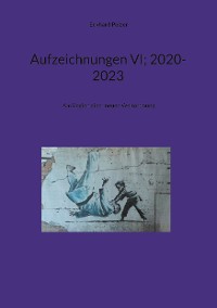 Cover Aufzeichnungen VI; 2020-2023