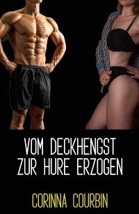 Cover Vom Deckhengst zur Hure erzogen