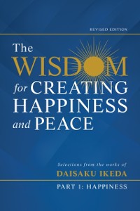Cover Wisdom for Creating Happiness and Peace, Part 1, Revised Edition