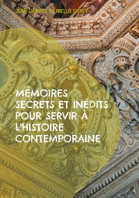 Cover Mémoires secrets et inédits pour servir à l'histoire contemporaine