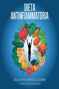 Cover Dieta antinfiammatoria: guida per nutrirsi e guarire