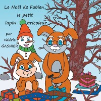 Cover Le Noël de Fabien, le petit lapin bricoleur