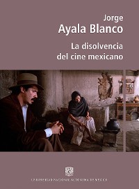 Cover La disolvencia del cine mexicano