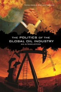 Cover Politics of the Global Oil Industry
