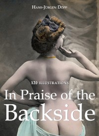 Cover In Praise of the Backside 120 illustrations