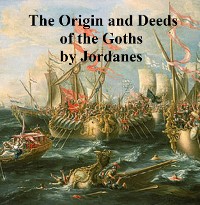 Cover The Origin and Deeds of the Goths
