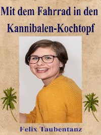 Cover Mit dem Fahrrad in den Kannibalen-Kochtopf