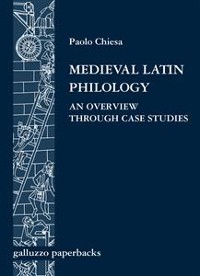 Cover Medieval Latin Philology. An Overview Through Case Studies