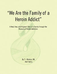 Cover We Are the Family of a Heroin Addict