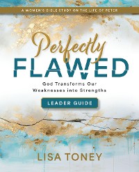 Cover Perfectly Flawed Women's Bible Study Leader Guide