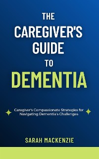 Cover The Caregiver's Guide to Dementia