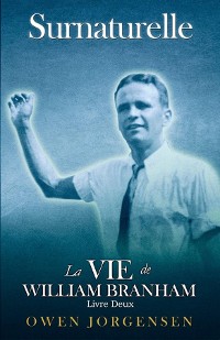 Cover Livre Deux - Surnaturelle: La Vie De William Branham