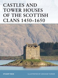 Cover Castles and Tower Houses of the Scottish Clans 1450 1650