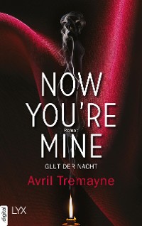 Cover Now you're mine - Glut der Nacht