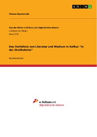 Cover Das Verhältnis von Literatur und Medium in Kafkas "In der Strafkolonie"