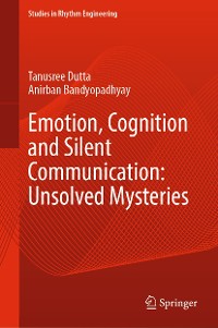 Cover Emotion, Cognition and Silent Communication: Unsolved Mysteries