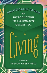 Cover Practically Pagan - An Introduction to Alternative Guides to Living