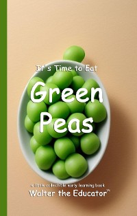 Cover It's Time to Eat Green Peas