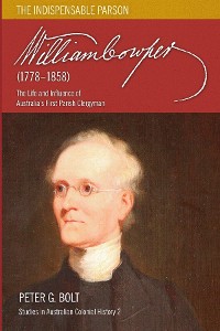 Cover William Cowper (1778-1858). The Indispensable Parson