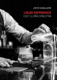 Cover Liquid Experience. Coctelería evolutiva