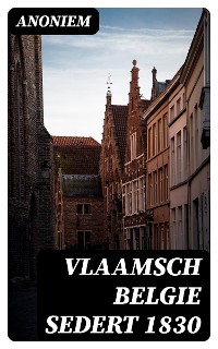 Cover Vlaamsch Belgie sedert 1830