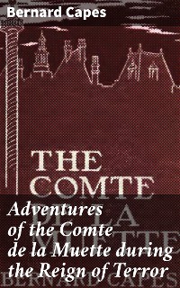 Cover Adventures of the Comte de la Muette during the Reign of Terror