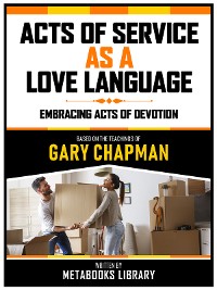 Cover Acts Of Service As A Love Language - Based On The Teachings Of Gary Chapman