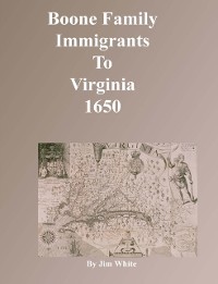 Cover Boone Family Immigrants to Virginia 1650