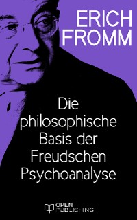 Cover Die philosophische Basis der Freudschen Psychoanalyse