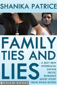 Cover Family Ties and Lies - A Sexy BBW Interracial BWWM Erotic Romance Short Story from Steam Books