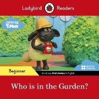 Cover Ladybird Readers Beginner Level - Timmy Time - Who is in the Garden? (ELT Graded Reader)