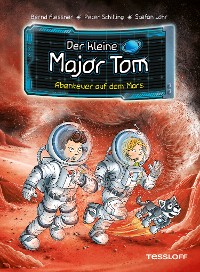 Cover Der kleine Major Tom. Band 6. Abenteuer auf dem Mars