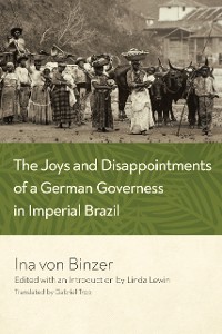 Cover The Joys and Disappointments of a German Governess in Imperial Brazil