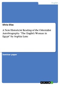 Cover A New Historicist Reading of the Orientalist Autobiography "The English Woman in Egypt" by Sophia Lane