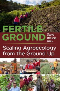 Cover Fertile Ground: Scaling Agroecology from the Ground Up