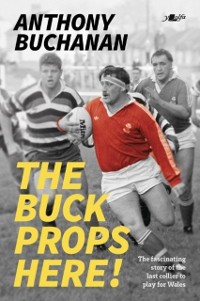 Cover Buck Props Here! The: A Life in Rugby