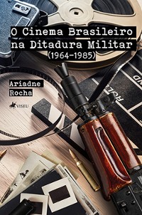 Cover O Cinema Brasileiro na Ditadura Militar