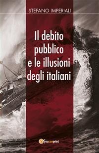 Cover Il debito pubblico e le illusioni degli italiani