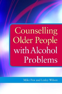 Cover Counselling Older People with Alcohol Problems